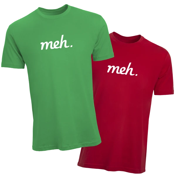 Meh Shirt in Red or Kelly Green