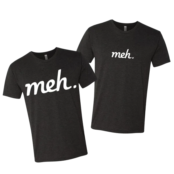 Meh Logo (Giant or Normal-Sized) on a Tri-Blend Shirt