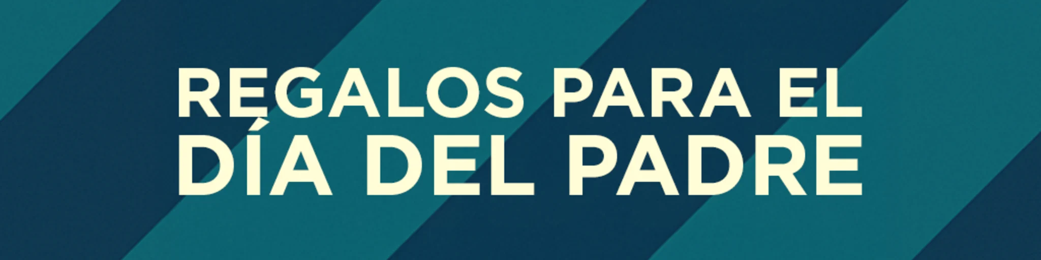 Regalos para el Día del Padre banner