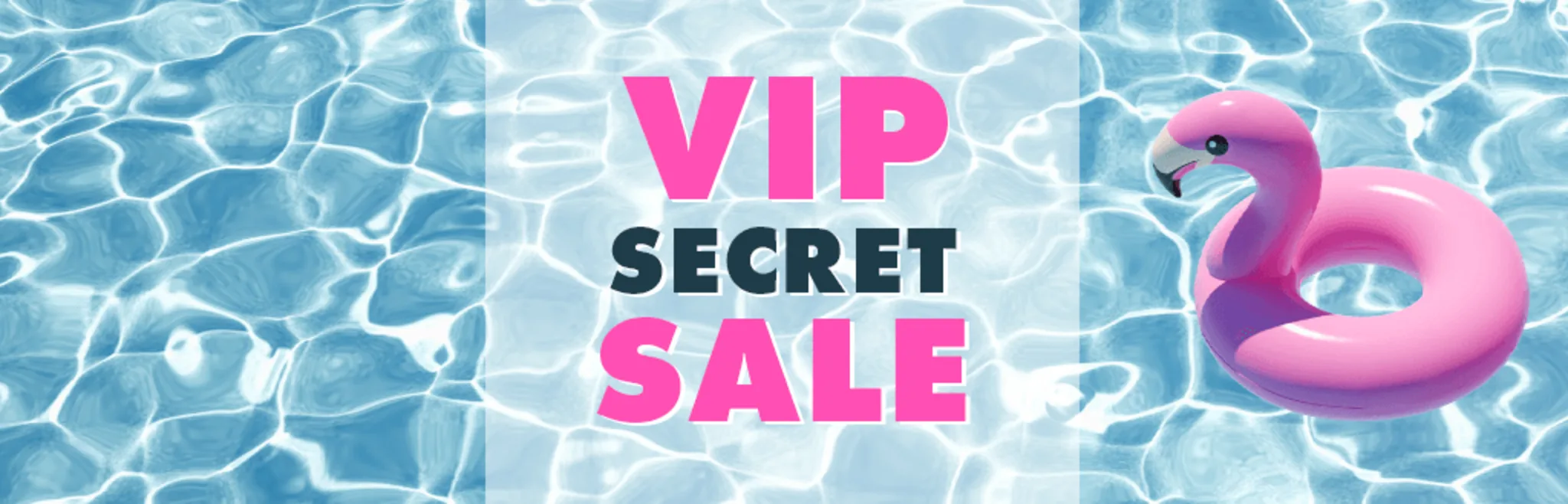 VIP Secret Sale (Email Exclusive) banner