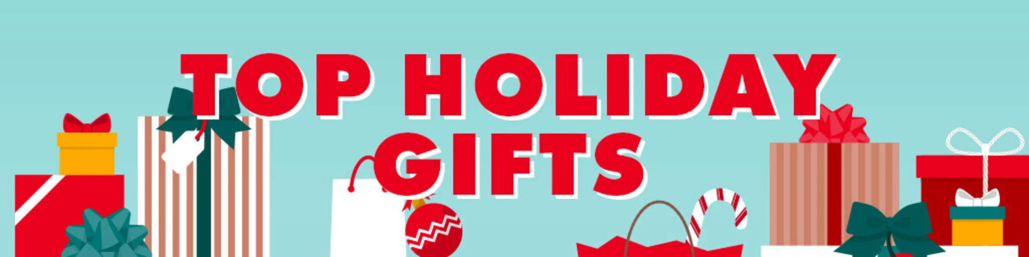 Top Holiday Gifts: Get it By Christmas banner