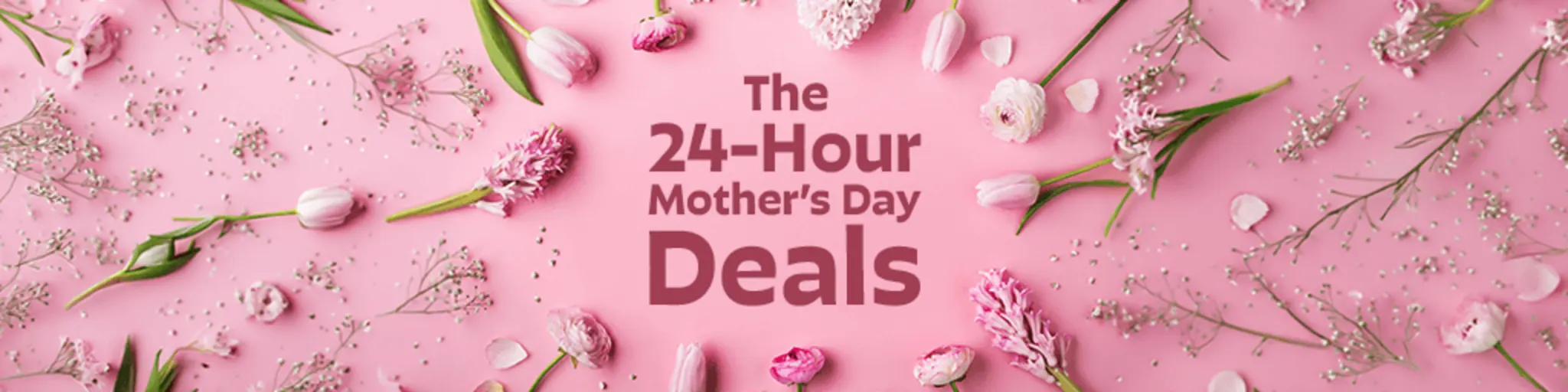 The 24-Hour Mother's Day Deals banner