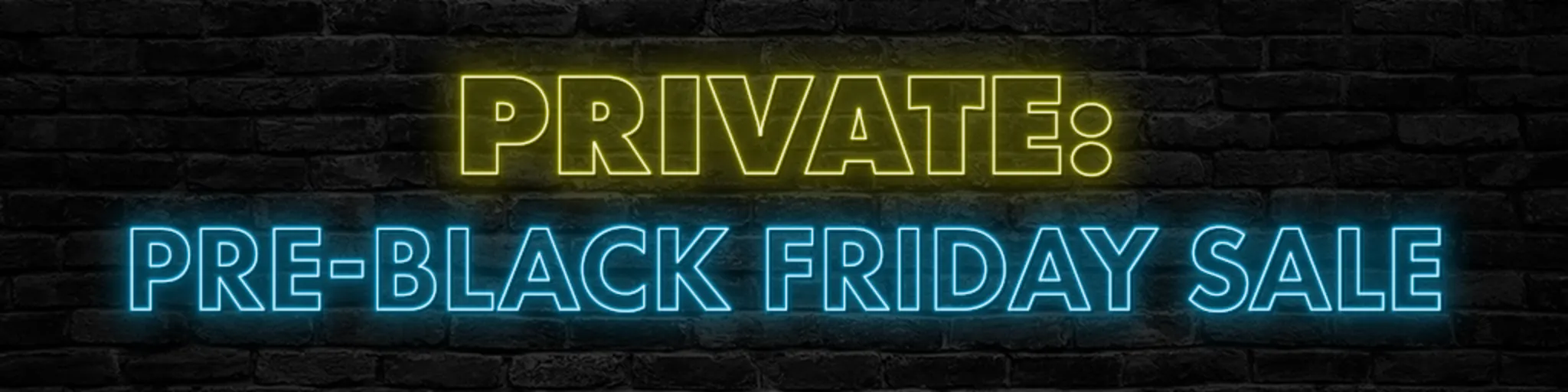 PRIVATE: Pre-Black Friday Sale banner