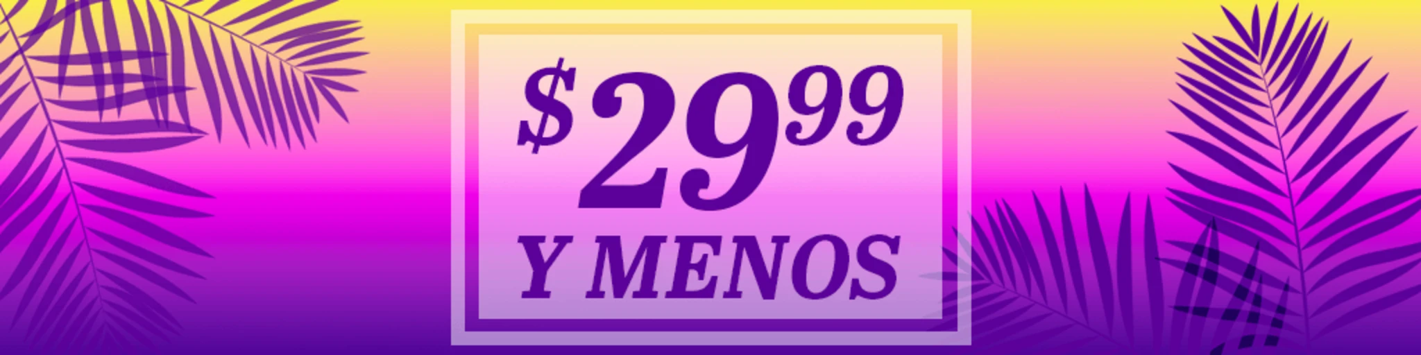 Ofertas de $29.99 y Menos banner