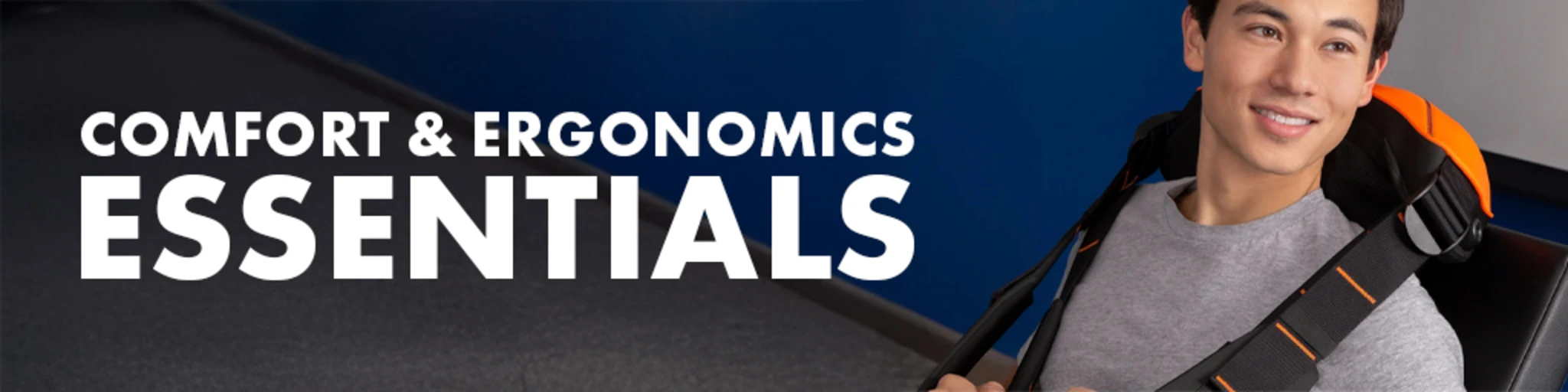 Comfort & Ergonomics Essentials banner