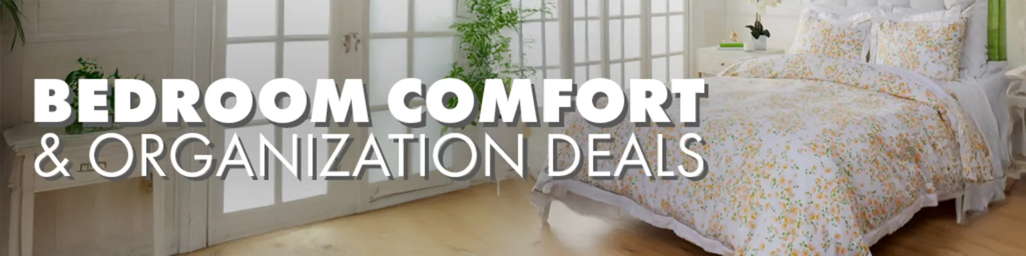 Bedroom Comfort & Organization Deals banner
