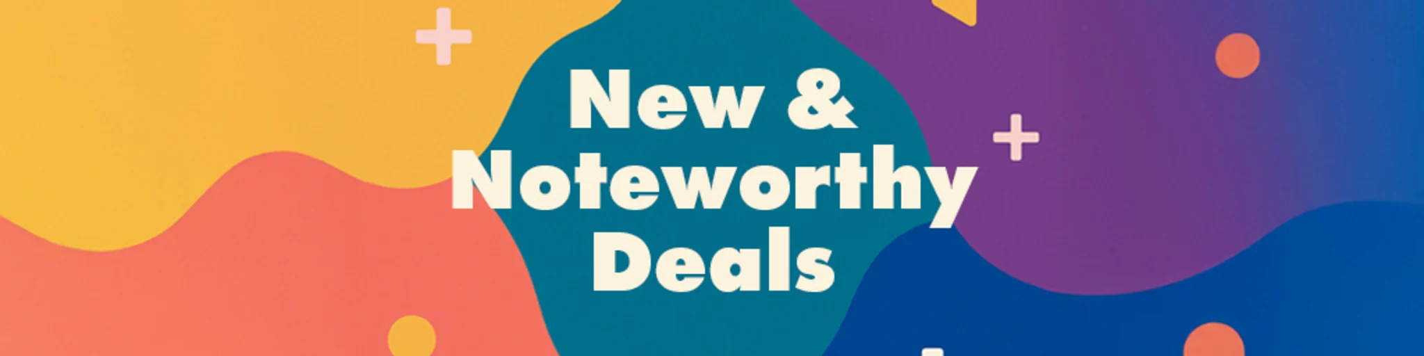 New & Noteworthy Deals banner