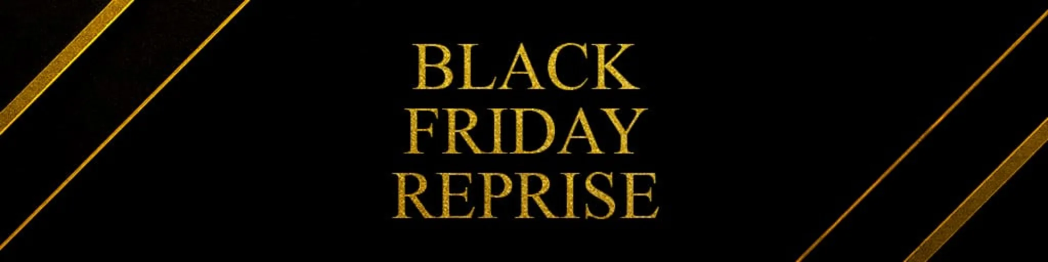 Black Friday Reprise banner
