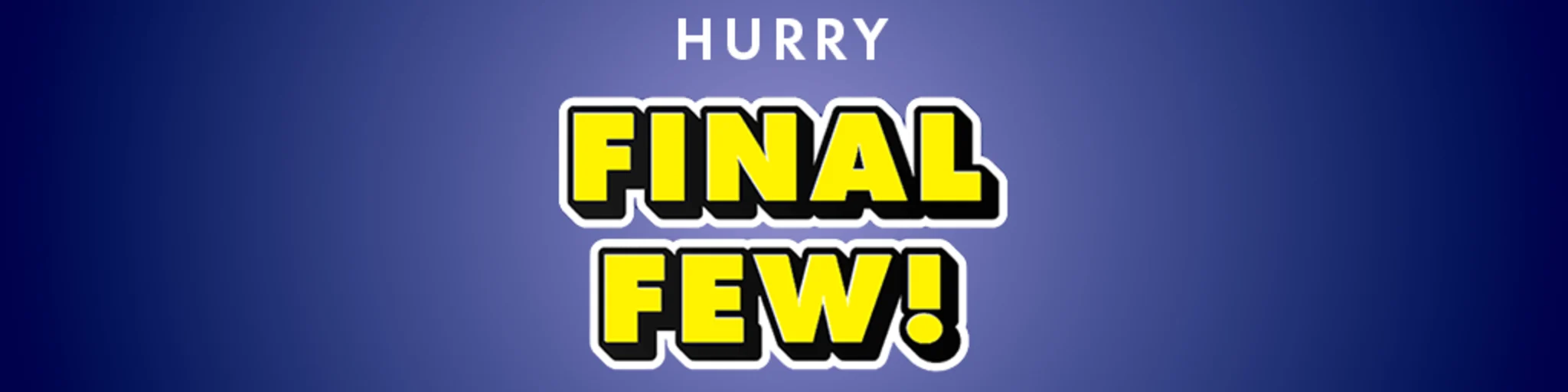 Final Few Deals banner