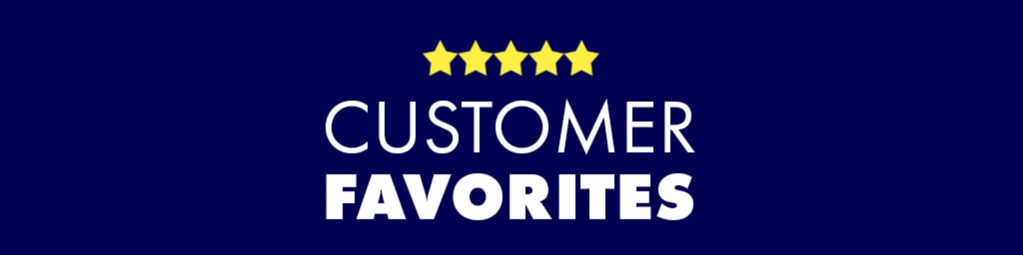 Top Rated Customer Favorites banner