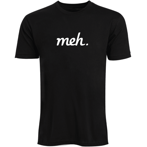 Meh: Meh T-Shirts (Assorted Colors)