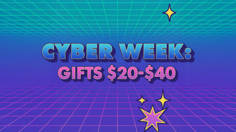 Cyber Week: Gifts $20-$40
