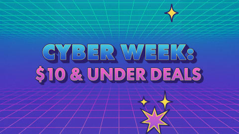 Cyber Week: $10 & Under Deals