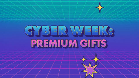 Cyber Week: Premium Gifts