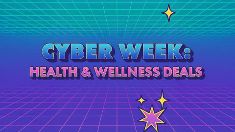 Cyber Week: Health & Wellness Deals