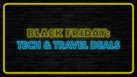Black Friday: Tech & Travel Deals