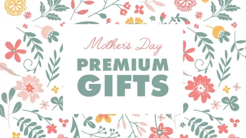Mother's Day Premium Gifts