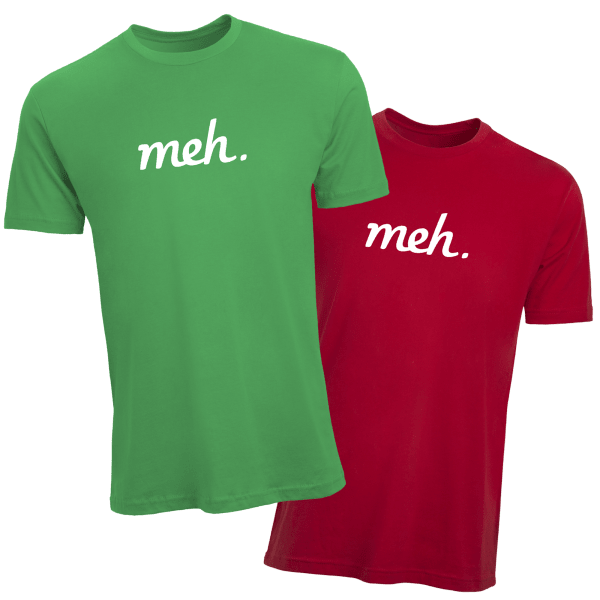 Meh Shirt in Red or Kelly Green