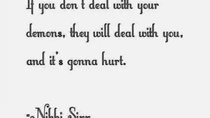 How do you deal with your demons?