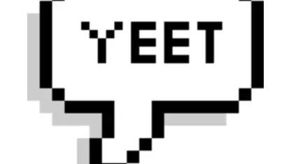 "Dabs while yelling" YAAAA YEET