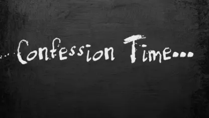 Confession Time