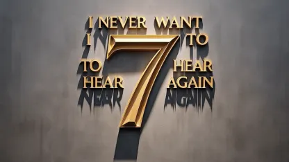 The seven-word response I NEVER want to hear again.