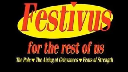 Happy Festivus (for the rest of us)!