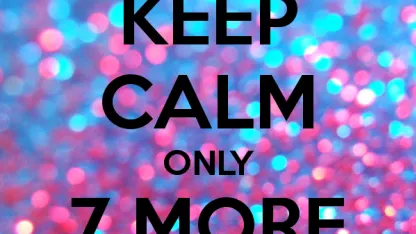 7 more days!