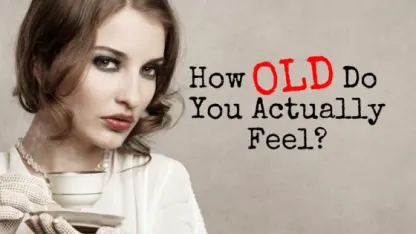 How old do you feel?