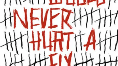 Would you hurt a fly?