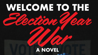 Welcome To The Election Year War: A Novel