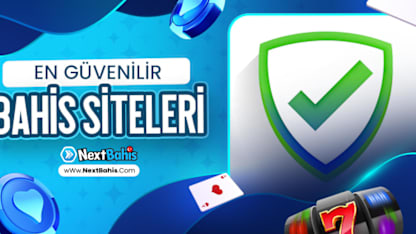 Türkiye Bahis Siteleri (NextBahis) En Güvenilir Bahis Sitesi