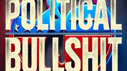 Political Bullshit 2025