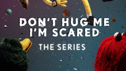 Don’t Hug Me, I’m Scared