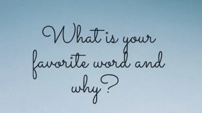 What's your favorite word?