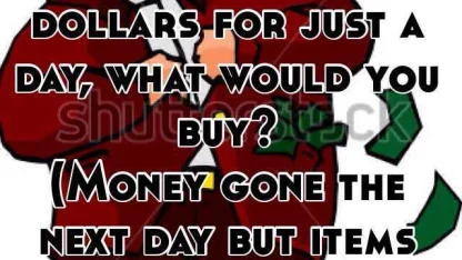 What would you buy if you had a million dollars?