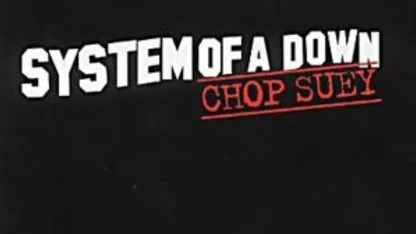 System of a Down - Chop Suey