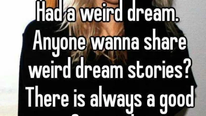 Weird dream...anyone?