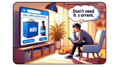 When I see a useful product on Meh I don't need at the moment, I: