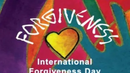 August 2 -- International Forgiveness Day