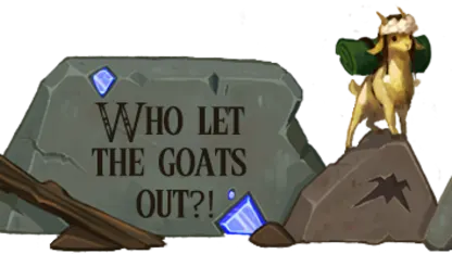 Who let the GOATS out?? Who? Who?? Who???