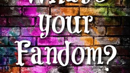 What is your fandom?