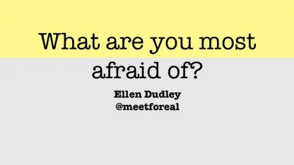 What are you most afraid of: