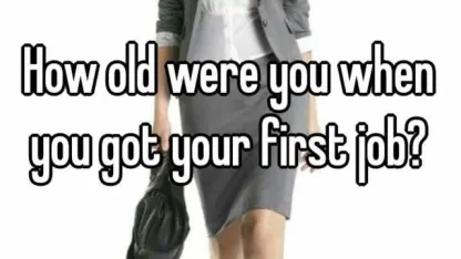 How old were you when you got your first job?