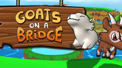 Goats on a Bridge.....