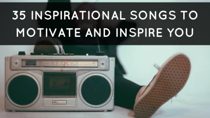 What song inspires you?