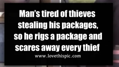 Ever had a package stolen, this guy was tired of it.