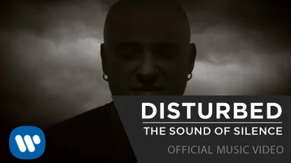 Ever listened to Disturb's rendition of Sound of Silence?