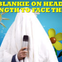 Blankie On Head, Strength To Face The Day