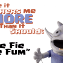 Fee, Fie, Foe, Fum: Maybe It Bothers Me More Than It Should